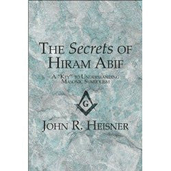 The Secrets of Hiram Abif: A "Key" to Understanding Masonic Symbolism
