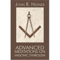 Advanced Meditations on Masonic Symbolism