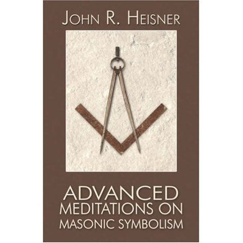 Advanced Meditations on Masonic Symbolism